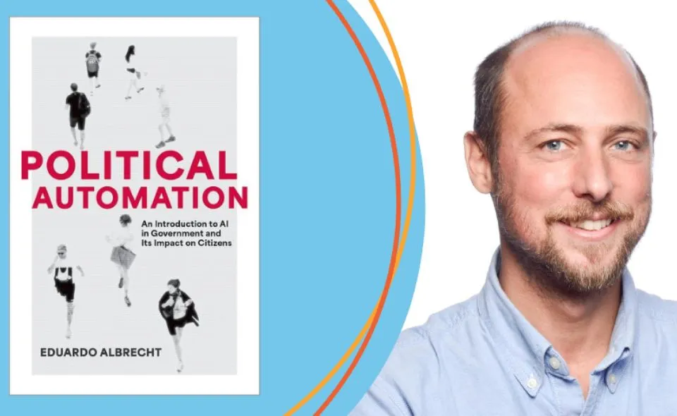 SIPA professor Eduardo Albrecht next to the cover of his new book, Political Automations