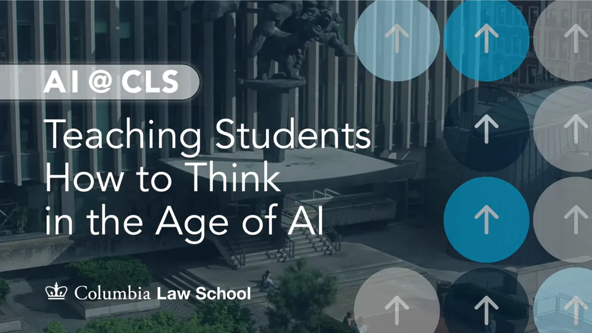Columbia Law School is the background. The top left corner has "AI @ CBS" is written under which is the heading "Teaching Students How to Think in the Age of AI". At the bottom left we have Columbia Law School logo. 